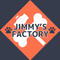 Jimmy’s Factory